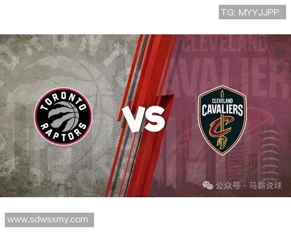 骑士与猛龙常规赛对决精彩回顾与赛季前景分析